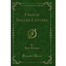 French Belles-Lettres (Classic Reprint)