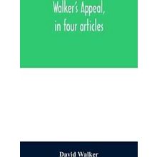 Walker's Appeal, In Four Articles