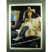 1981 Dan Post Boots Ad - I Rarely Make a Move Without