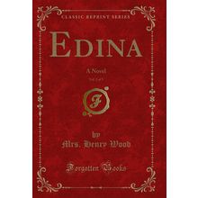 Edina, Vol. 2 of 3: A Novel (Classic Reprint)