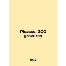 Picasso. 200 gravures In French (ask us if in doubt)/Picasso. 200 gravures