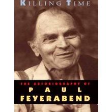 Killing Time - The Autobiography Of Paul Feyerabend - Paul Feyerabend