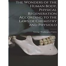 The Wonders of the Human Body, Physical Regeneration According to the Laws