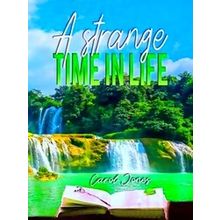 A Strange Time In Life