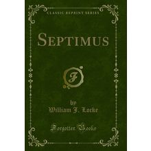 Septimus (Classic Reprint)