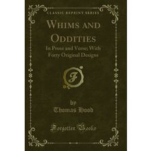 Whims and Oddities: In Prose and Verse; With Forty Original Designs