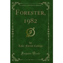 Forester, 1982 (Classic Reprint)