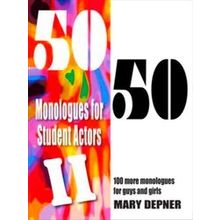 50/50 Monologues For Student Actors Ii