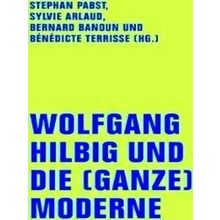 Wolfgang Hilbig Und Die (Ganze) Moderne