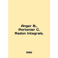 Anger B., Portenier C. Radon Integrals. In English /Anger B., Portenier C. Ra