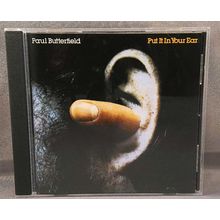 Paul Butterfield - Put It In Your Ear CD