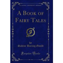A Book of Fairy Tales (Classic Reprint)