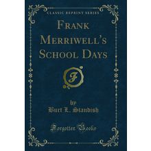 Frank Merriwell's School Days (Classic Reprint)