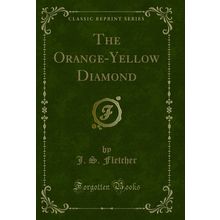 The Orange-Yellow Diamond (Classic Reprint)