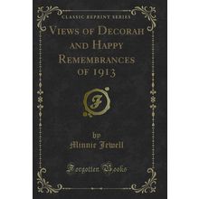 Views of Decorah and Happy Remembrances of 1913 (Classic Reprint)