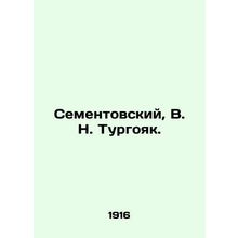 Sementovsky, V. N. Turgoyak. In Russian (ask us if in doubt)/Sementovskiy, V. N.