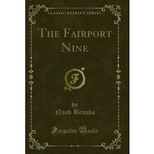 The Fairport Nine (Classic Reprint)