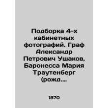A selection of 4 cabinet photos. Count Alexander Petrovich Ushakov, Baroness Mar
