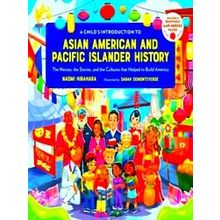 A Child's Introduction To Asian American And Pacific Islander History