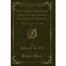 The Nassau Herald of the Class of 1900 of Princeton University, Vol. 36