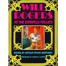 Will Rogers At The Ziegfeld Follies