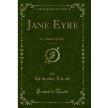 Jane Eyre, Vol. 2 of 3: An Autobiography (Classic Reprint)