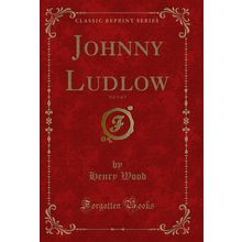 Johnny Ludlow, Vol. 3 of 3 (Classic Reprint)