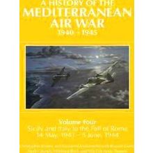 A History Of The Mediterranean Air War, 1940-1945. Volume 4: Sicily And Italy To