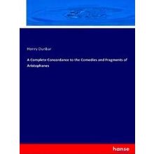 A Complete Concordance to the Comedies and Fragments of Aristophanes