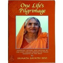 One Life's Pilgrimage - Gayatri Devi