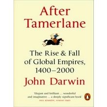 After Tamerlane: the Rise and Fall of Global Empires 1400 - 2000
