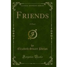 Friends: A Duet (Classic Reprint)