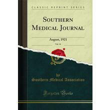 Southern Medical Journal, Vol. 14: August, 1921 (Classic Reprint)