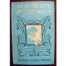 AT THE MERCY OF TIBERIUS Augusta Evans Wilson vintage 1887 book
