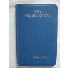 WHY WE ARE AT WAR President Woodrow Wilson vintage WW1 book