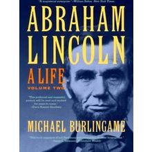 Abraham Lincoln A Life Volume 2