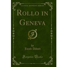 Rollo in Geneva (Classic Reprint)