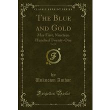 The Blue and Gold, Vol. 18: May First, Nineteen Hundred Twenty-One