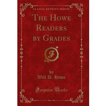 The Howe Readers by Grades, Vol. 8 (Classic Reprint)