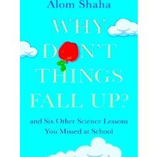 Why Don't Things Fall Up
