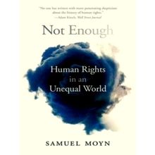 Not Enough - Human Rights in an Unequal World by Samuel Moyn