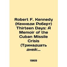 Robert F. Kennedy Thirty Days: A Memoir of the Cuban Missile Crisis. In English