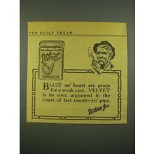 1915 Velvet Tobacco Ad - Bluff an' Boast are Props For Weak Case