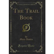 The Trail Book (Classic Reprint)