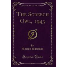 The Screech Owl, 1943 (Classic Reprint)