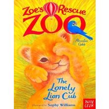 Zoes Rescue Zoo The Lonely Lion Cub