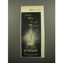 1951 D'Orsay Intoxication Perfume Ad - Someone lovely has just passed by