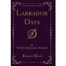 Labrador Days (Classic Reprint)
