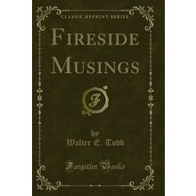 Fireside Musings (Classic Reprint)