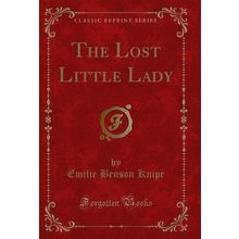 The Lost Little Lady (Classic Reprint)